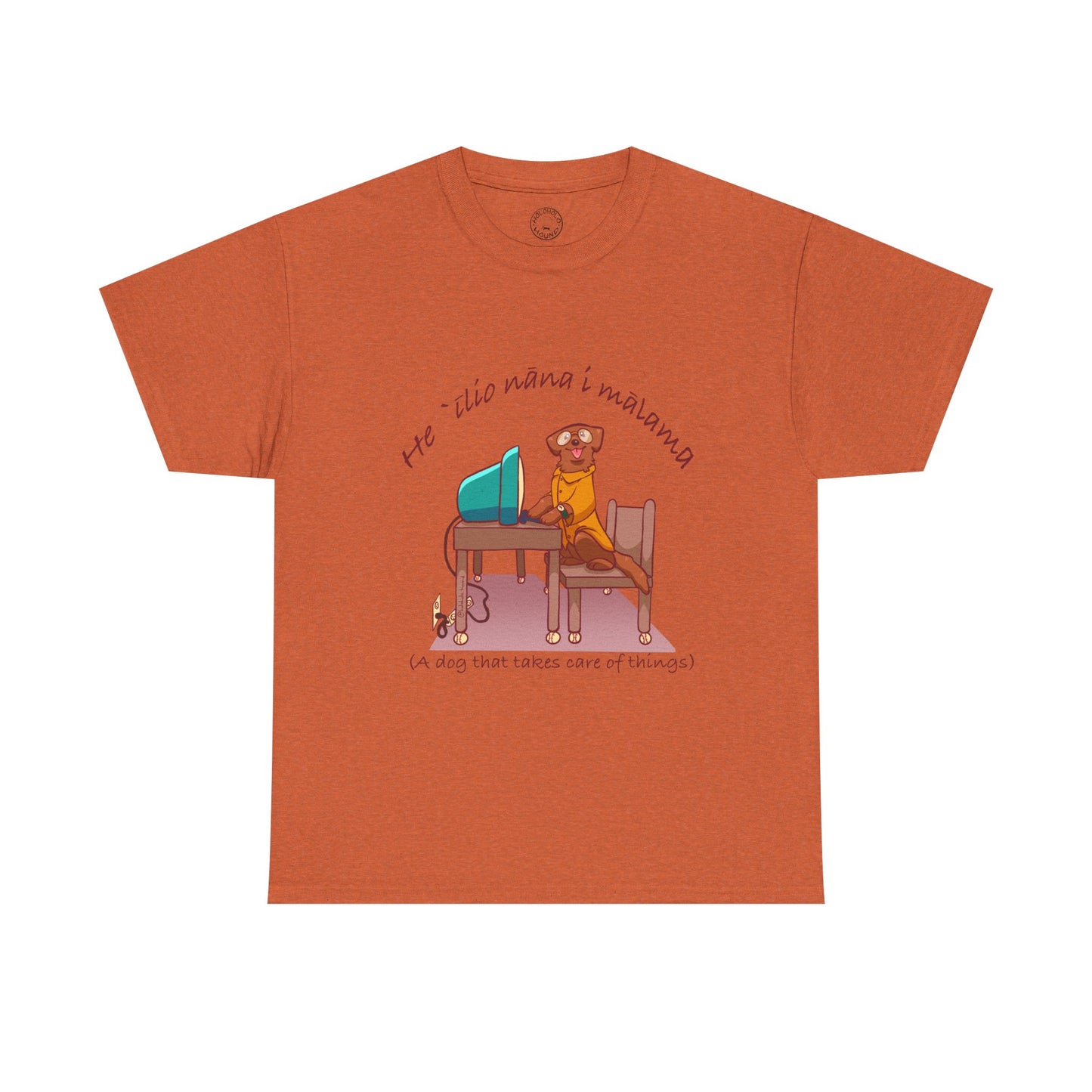 He ʻĪlio Nāna i Mālama – A Dog That Takes Care of Things – Hawaiian Dog T-Shirt