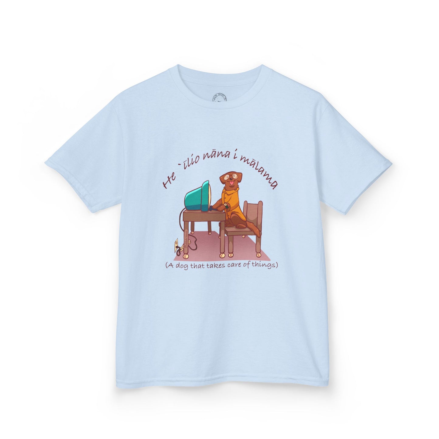 He ʻĪlio Nāna i Mālama – A Dog That Takes Care of Things – Hawaiian Dog Kids Tee