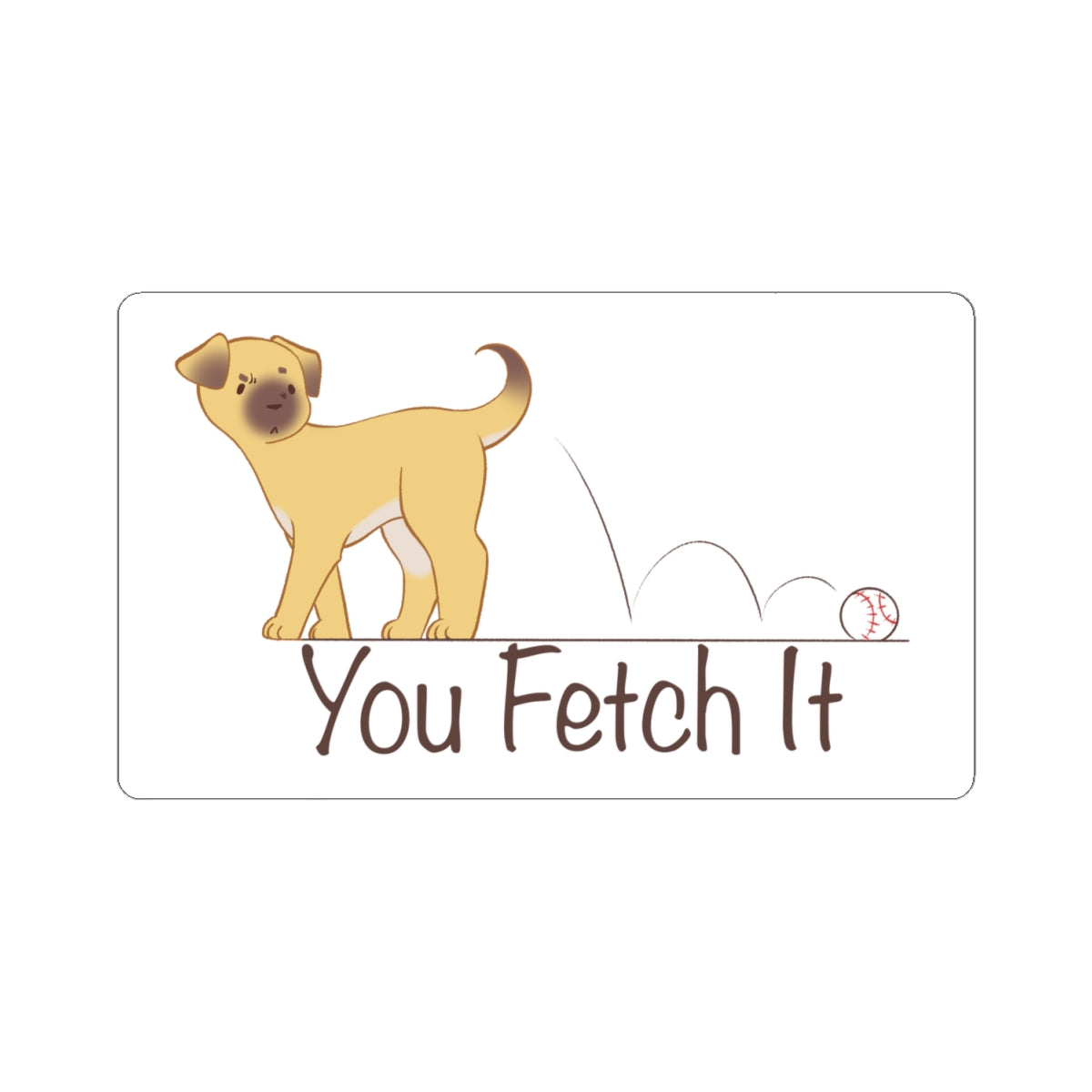 You Fetch It - Yellow Lab Sticker