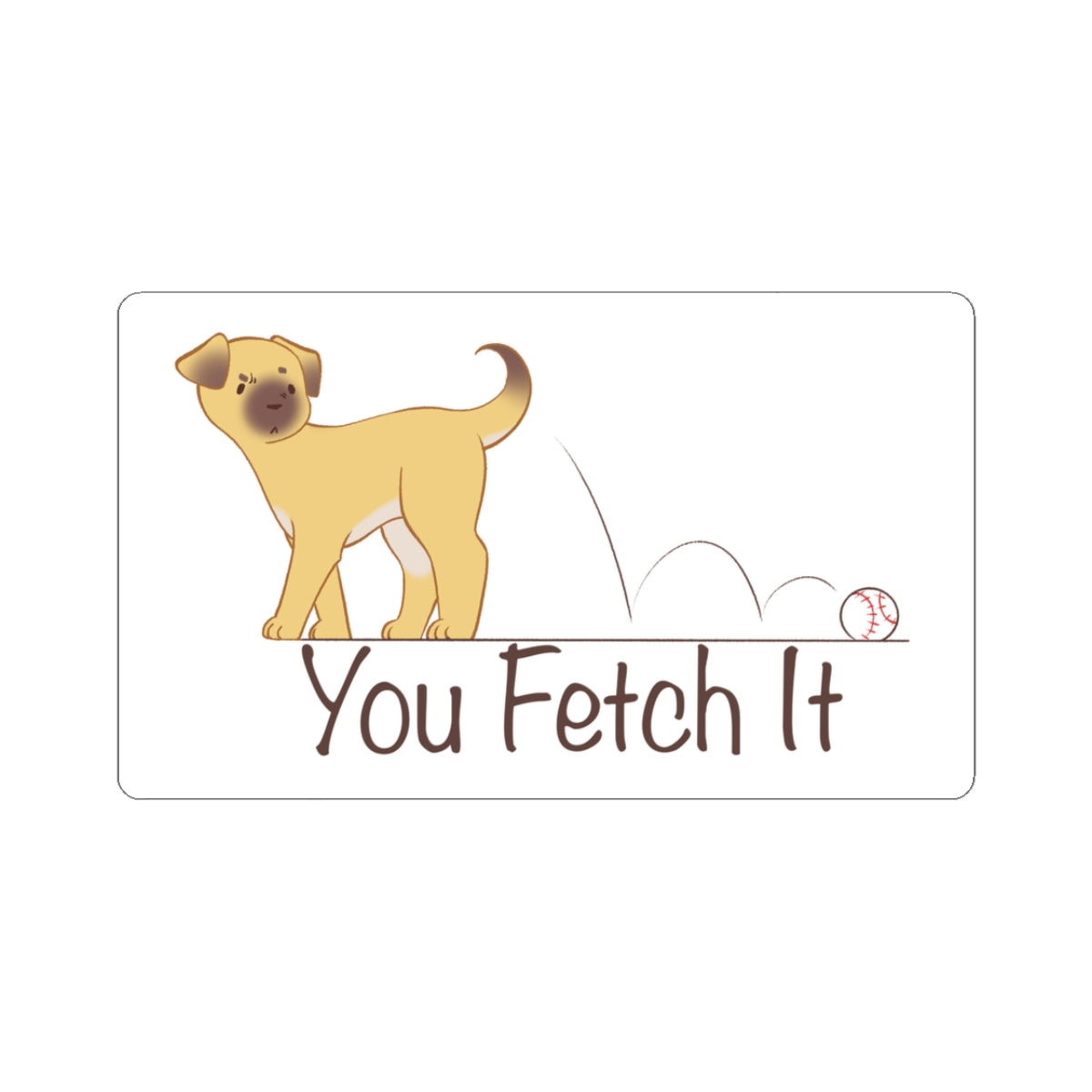 You Fetch It - Yellow Lab Sticker