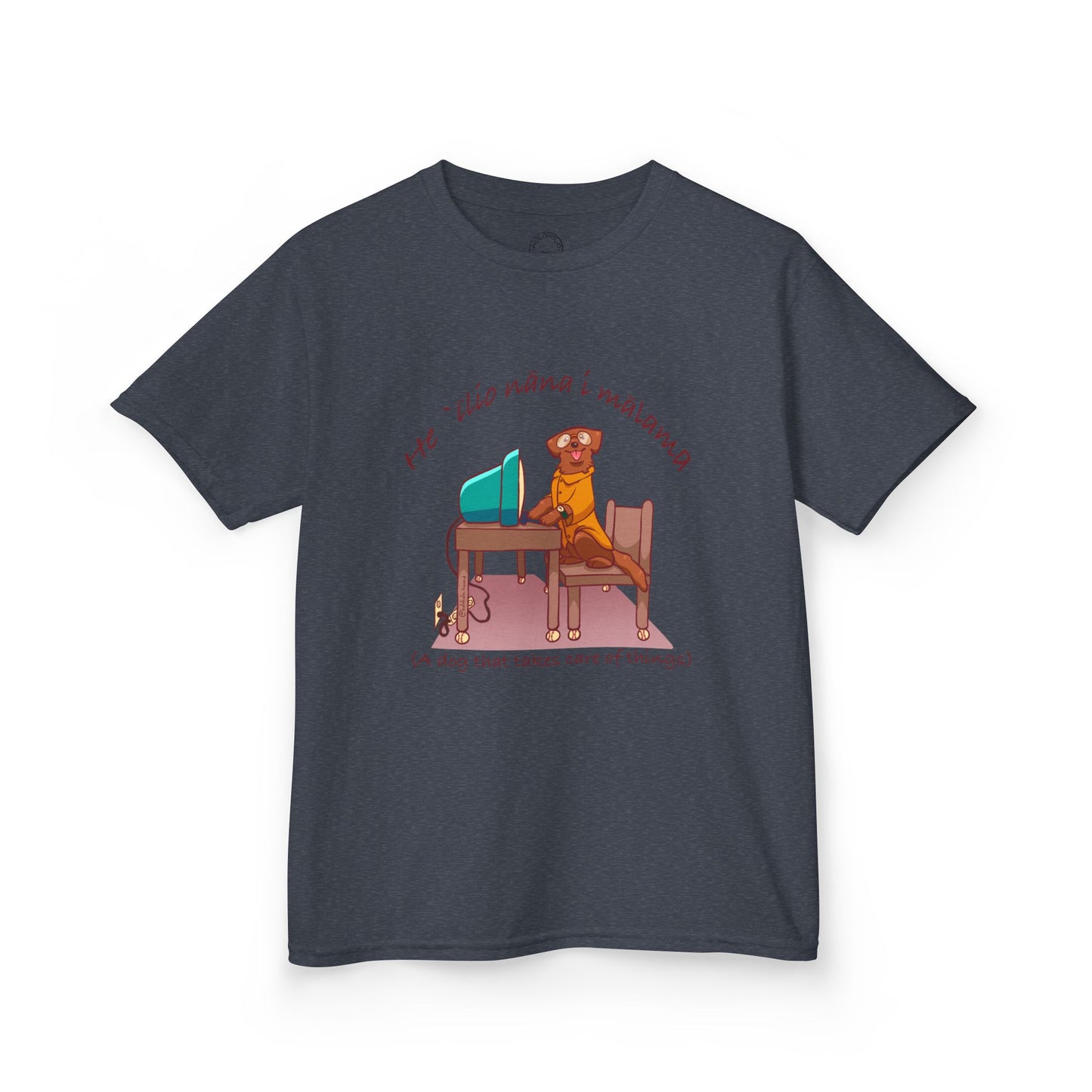 He ʻĪlio Nāna i Mālama – A Dog That Takes Care of Things – Hawaiian Dog Kids Tee