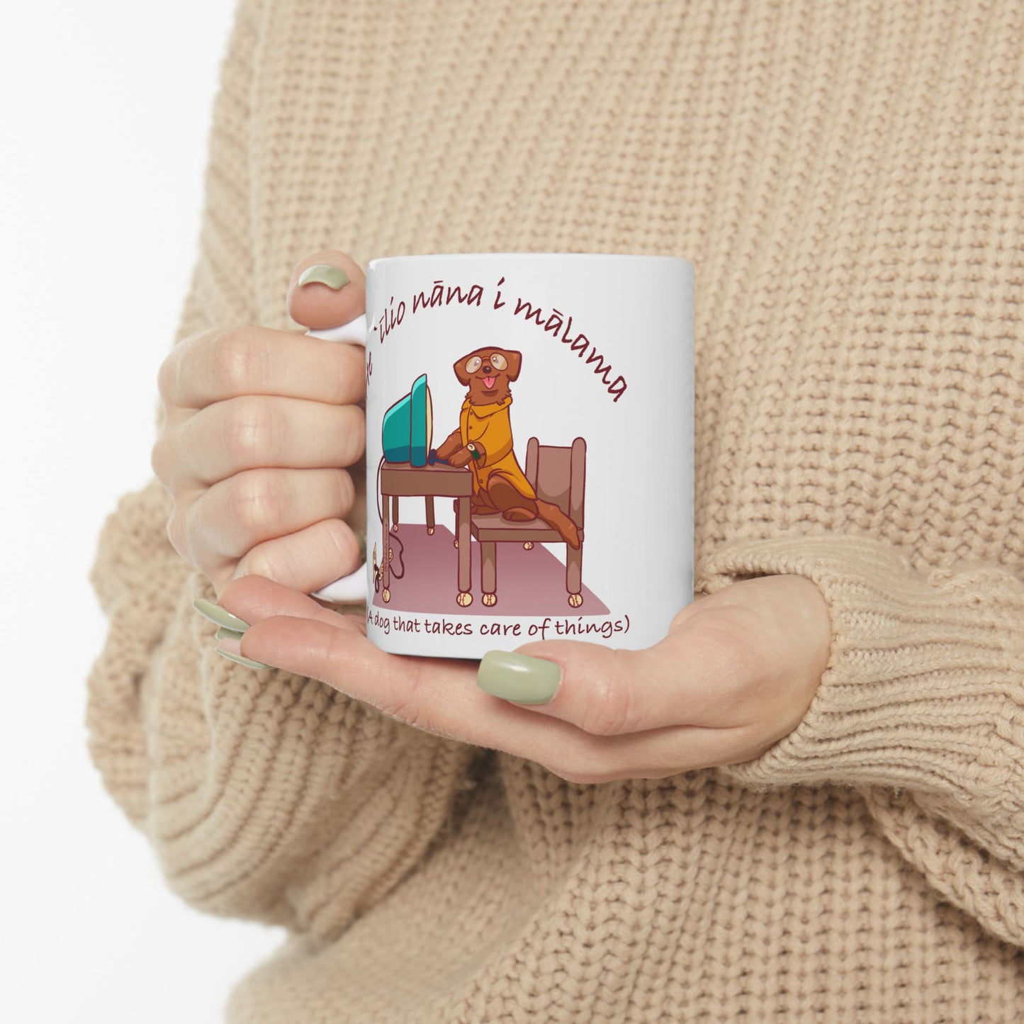 He ʻĪlio Nāna i Mālama – A Dog That Takes Care of Things – Hawaiian Dog Mug