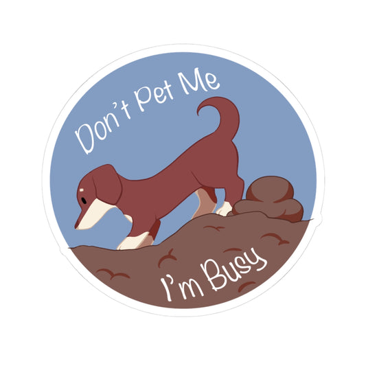 Don't Pet Me I'm Busy - Daschund / Weenie Sticker