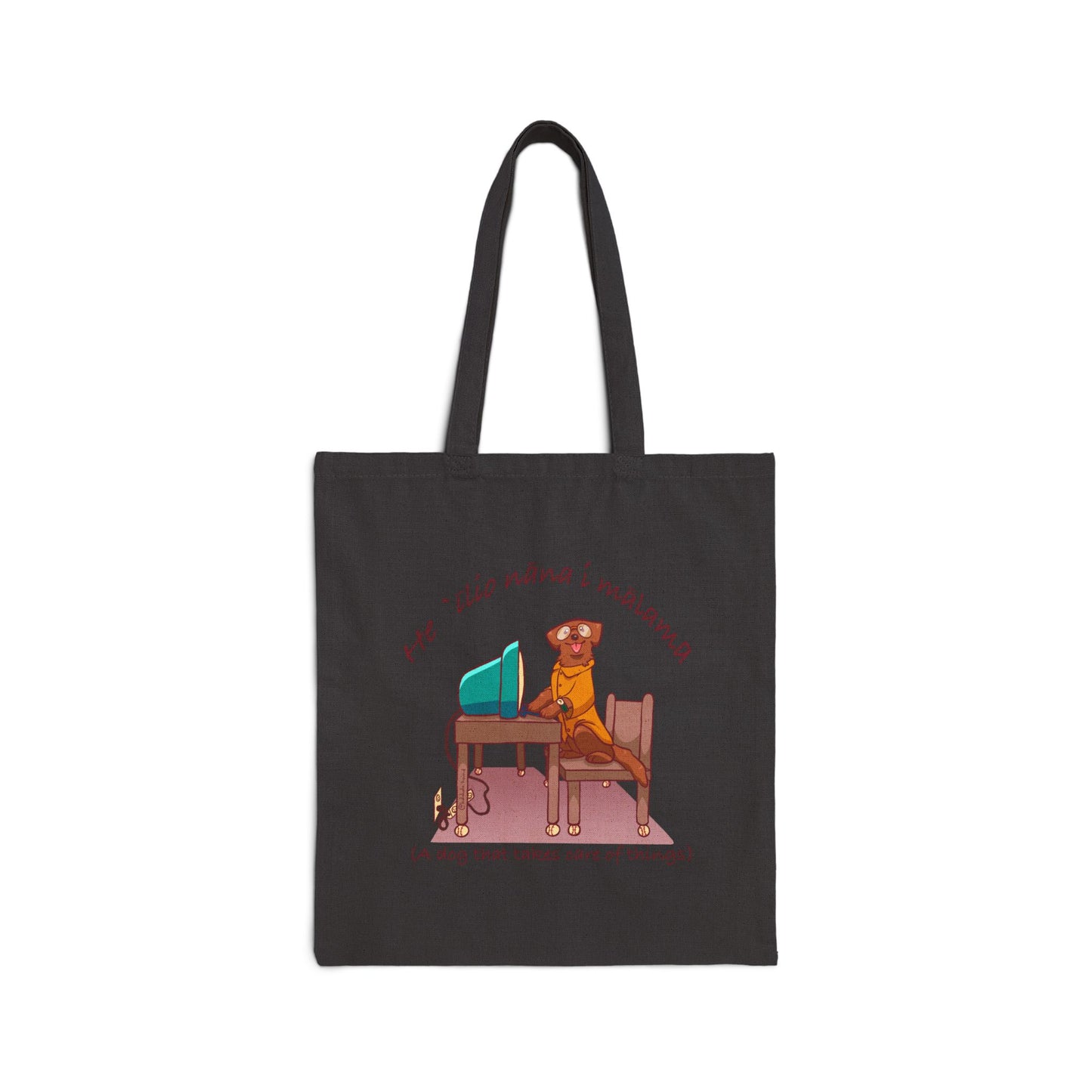 He ʻĪlio Nāna i Mālama – A Dog That Takes Care of Things – Hawaiian Dog Tote Bag