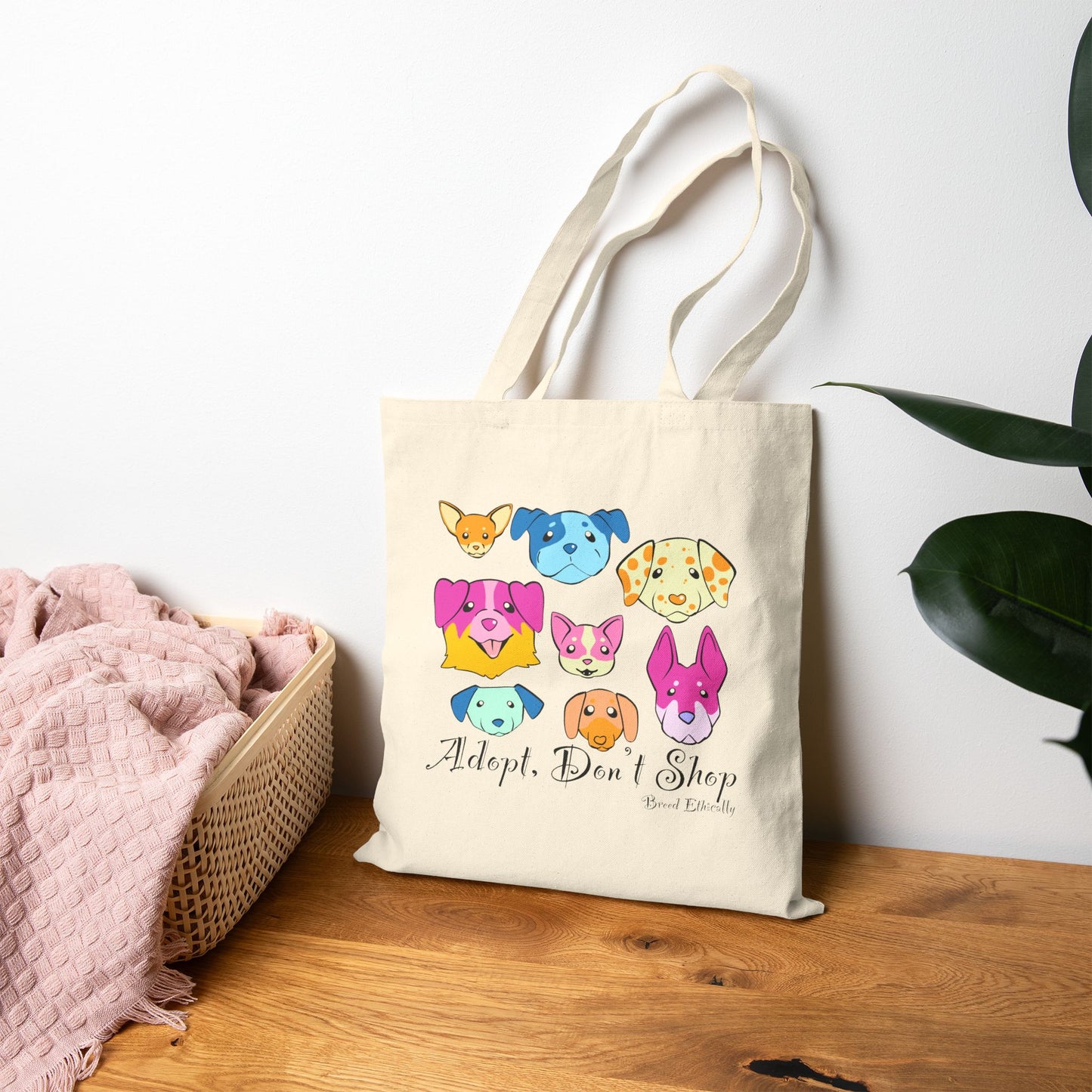 Adopt, Don't Shop. Breed Ethically - Dog Tote Bag