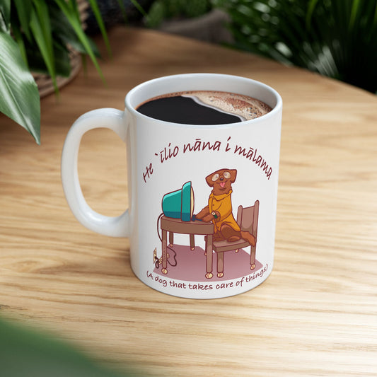 He ʻĪlio Nāna i Mālama – A Dog That Takes Care of Things – Hawaiian Dog Mug