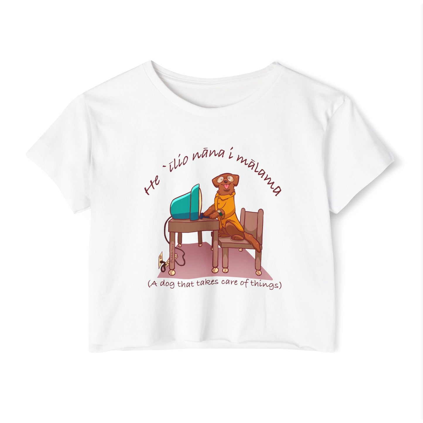 He ʻĪlio Nāna i Mālama – A Dog That Takes Care of Things – Hawaiian Dog Crop Top