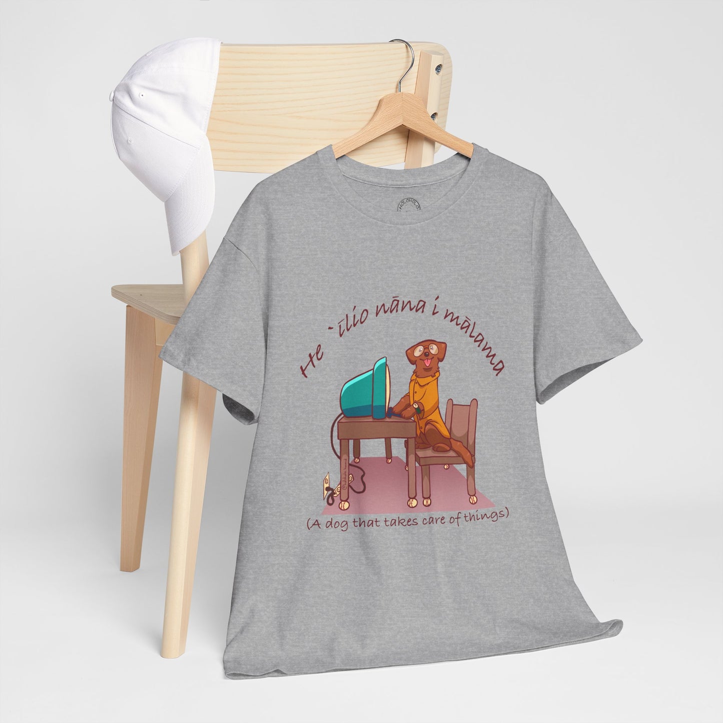He ʻĪlio Nāna i Mālama – A Dog That Takes Care of Things – Hawaiian Dog T-Shirt