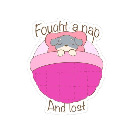 Fought A Nap And Lost - Pink Dog Bed Sticker